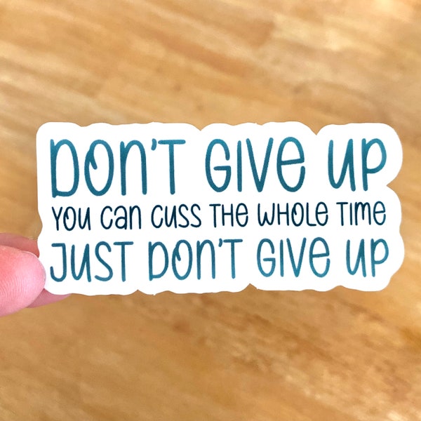 Encouragement Sticker Motivational Don’t Give Up