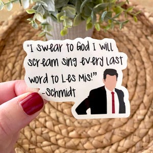 New Girl TV Show Die Cut Sticker Funny Schmidt Quote Les Miserables Decal Fan Art Design Character Illustration