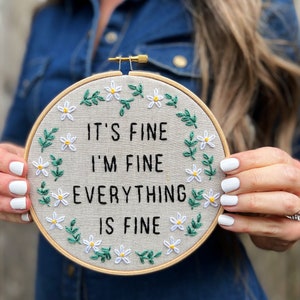Sarcastic Embroidery Kit: It&#39;s Fine. I&#39;m Fine. Everything Is Fine! Beginner DIY Craft Kit For Adults