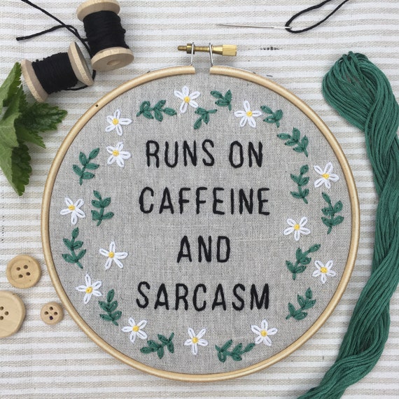 Funny Embroidery Kit: Runs on Caffeine and Sarcasm 