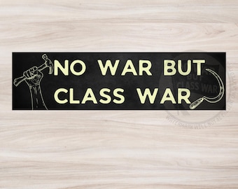 No War But Class War Bumper Sticker - Anti-Capitalist Political Decal