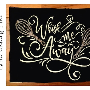 Whisk Me Away Embroidery | Kitchen Embroidery | Cooking Embroidery | Personal Commercial Use |