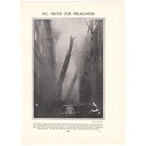 May include: A black and white vintage print titled ALL ABOUT OUR FIRE-FIGHTERS, showing a fire engine with a tall extended ladder reaching toward a building in a narrow street. The text below describes firemen using telescopic escape ladders.
