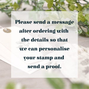 May include: A white card with black text that reads "Please send a message after ordering with the details so that we can personalise your stamp and send a proof."