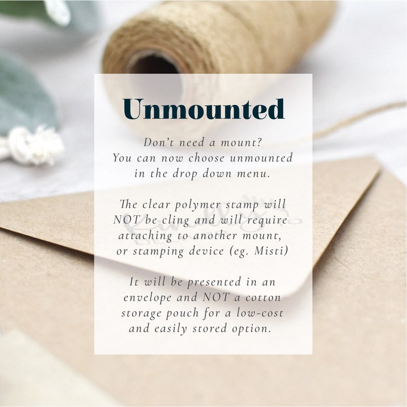 May include: A close-up of a kraft paper envelope with a spool of twine in the background. Text overlay reads "Unmounted" and describes the product's features, including the need for a separate mount and storage in an envelope.