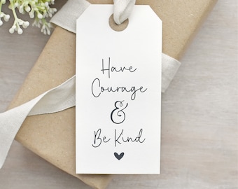 Have Courage And Be Kind Stamp | Inspirational Quote