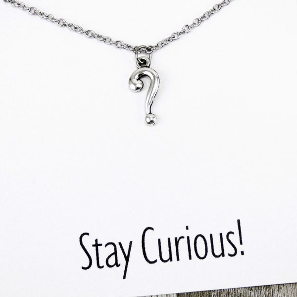 Question Mark Necklace, stay curious quotes about asking questions, question mark jewelry, inspirational jewelry, meaningful, personalized