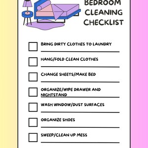 May include: A checklist for cleaning a bedroom with a cartoon illustration of a bed and nightstand. The checklist includes tasks such as bringing dirty clothes to laundry, hanging or folding clean clothes, changing sheets and making the bed, organizing and wiping the nightstand drawer, washing the window and dusting surfaces, organizing shoes, and sweeping or cleaning up the mess.
