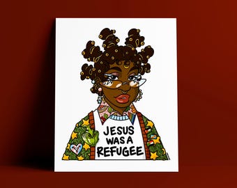 Jesus Was A Refugee | Holiday Wall Art | Political Art | Human Rights | Melanin | lgbtqiaa Art