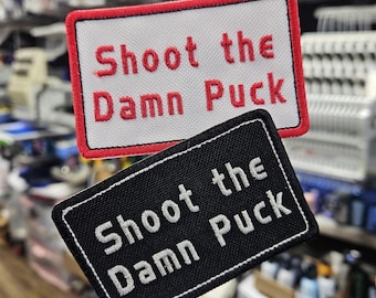 Shoot The Damn Puck Hockey Embroidery Iron on or Sewn On Patch
