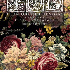 May include: A black background with a floral design featuring red, pink, yellow, and white flowers. The text "IRON ORCHID DESIGNS TRANSFER FLORAL ANTHOLOGY FOUR 12" x 16" SHEETS" is printed in white.