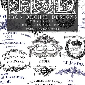 May include: A collage of vintage-style designs, including ornate lettering, floral motifs, and French text. The central text reads "Iron Orchid Designs Transfer Traditional Pots, Four 12" x 16" Sheets". The design is in black and white with navy blue accents.