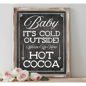 Instant &#39;Baby It&#39;s Cold Outside&#39; Warm up Here Hot Cocoa Printable 8x10, 11x14 Event Sign Wedding Party Holiday Party Printable Chalkboard