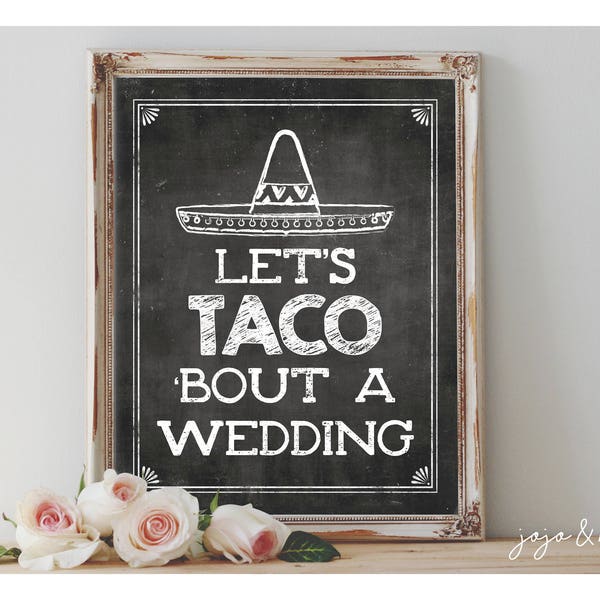 Instant 'Let's TACO 'bout a wedding' Printable Party Taco Theme Sign Chalkboard Printable Party Fiesta Mexican Decor Size Options