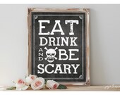 Instant 'EAT DRINK & Be Scary' Halloween Printable Sign Party Printable Chalkboard Drink Table Size Options Halloween Decor Skull
