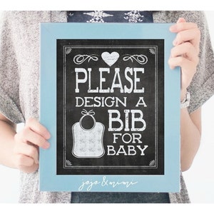 Instant &#39;Please design a BIB for baby&#39; Printable 8x10 Sign Baby Shower Digital File Chalkboard Decorating Station