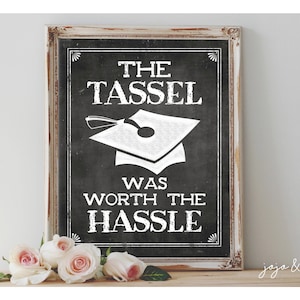 Instant &#39;the Tassel was worth the Hassle&#39; Printable Graduation Sign Chalkboard Graduation Party Printable Size Options