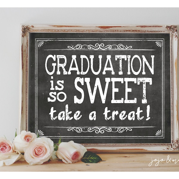 Instant 'Graduation is so Sweet take a treat!'  Printable Graduation Sign Chalkboard Sign Dessert Table Graduation Party Size Options