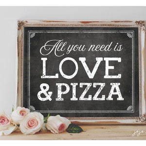 Instant &#39;All you need is LOVE and PIZZA&#39; Printable Sign Chalkboard Printable Party Pizza Table Pizza Party Decor Size Options