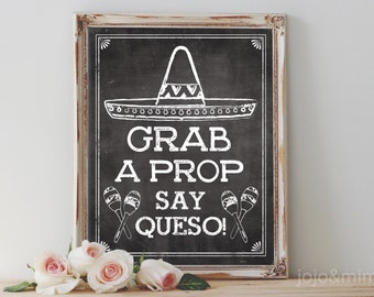 Instant 'Grab A Prop Say Queso!' Printable Fiesta Sign Chalkboard Printable Photobooth Fiesta Mexican Decor Size Options