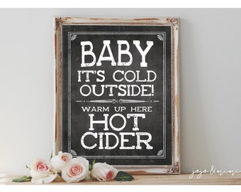 Instant 'Baby It's Cold Outside' Warm up Here Hot Cider Printable 8x10, 11x14 Event Sign Wedding Party Printable Chalkboard