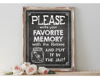 May include: A white sign with black text on a chalkboard background. The sign says "PLEASE write your FAVORITE MEMORY with the Retiree AND PUT IT IN THE JAR!"