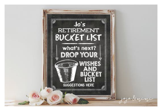 Personalized Retirement Bucket List Printable Retirement Party Chalkboard Wishes and Bucket List Suggestions Sign Size Options