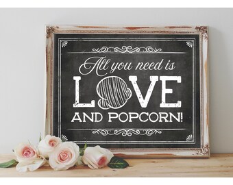 Instant 'all you need IS LOVE and POPCORN' Printable Sign Chalkboard Party Decor Popcorn Bar Sign Chalkboard Size Options