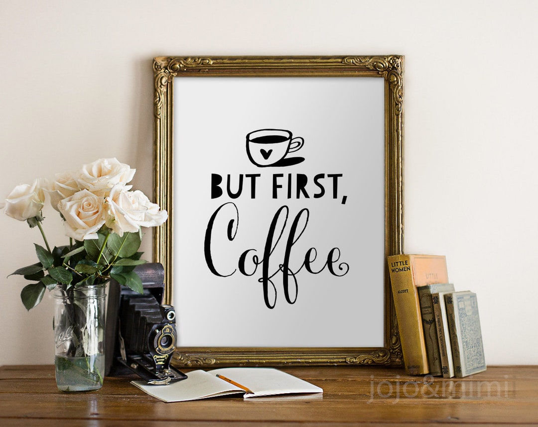 Printable 'but First, Coffee' Kitchen Coffee Quote Art Digital Art