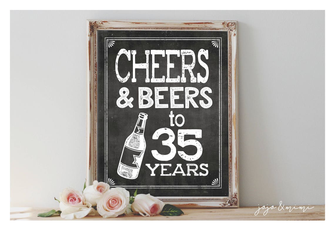 Instant 'CHEERS AND BEERS to 35 Years' Printable 8x10, 11x14 Chalkboard ...