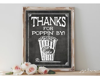 Instant 'Thanks for POPPIN' BY!' Printable 8x10, 11x14 Event Sign Wedding Or Event Party Rustic Chalkboard Sign Popcorn Bar Favor Sign