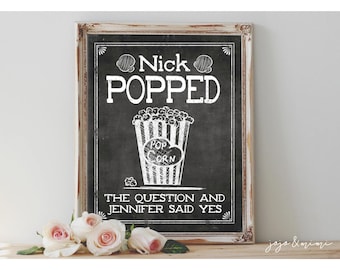 Personalized 'He POPPED the question and she said YES' Printable 8x10 or 11x14 Event Sign Wedding Party Popcorn Rustic Chalkboard Sign