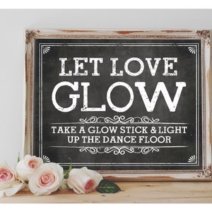Instant &#39;Let Love Glow&#39; Take A Glow Stick and Dance Printable Event Sign Wedding Glow Stick Dance Floor Printable Chalkboard