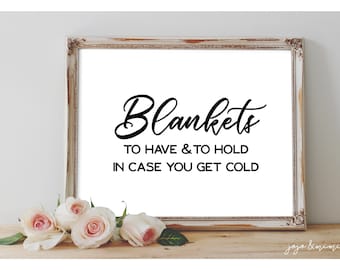 Instant 'BLANKETS' To Have and To Hold in Case you Get Cold Printable Sign Wedding or Event Sign Simple Digital Sign