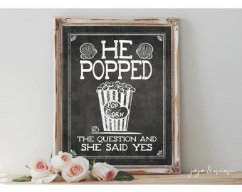 Instant 'He POPPED the question and she said YES' Printable 8x10, 11x14 Event Sign Wedding Party Popcorn Rustic Chalkboard Sign