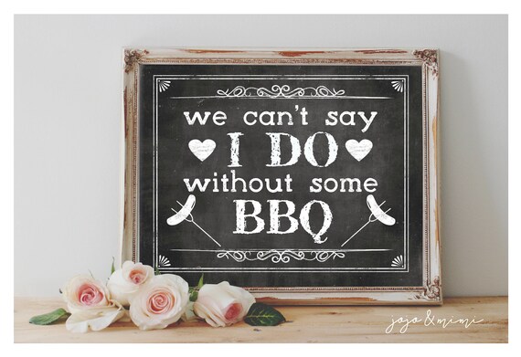Instant 'We can't say I DO without some BBQ' Printable 8x10, 11x14 Sign Chalkboard Printable Party Wedding Event Party Sign BBQ