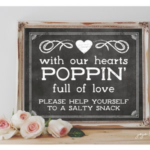 Instant &#39;with our heart POPPIN&#39; full of love&#39; Please help yourself to a salty snack Printable POPCORN Wedding Sign Chalkboard Size Options