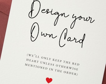 Design Your Own Card, Personalized Greeting Card, Create Your Own Card, Custom Design Card, Birthday Card, Wedding Card, Bespoke Card Design