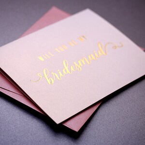 Gold Foil Will You Be My Bridesmaid Card Bridesmaid Proposal Bridesmaid Gift Bridesmaid Invitation Personalized Calligraphy Script Gold Foil image 2