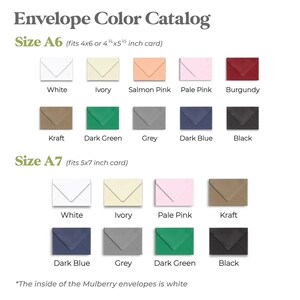 May include: Envelope color catalog showing different colors of envelopes in sizes A6 and A7. The A6 size fits 4x6 or 4 1/2 x 5 1/2 inch cards. The A7 size fits 5x7 inch cards. Colors include white, ivory, salmon pink, pale pink, burgundy, kraft, dark green, grey, dark blue, and black.