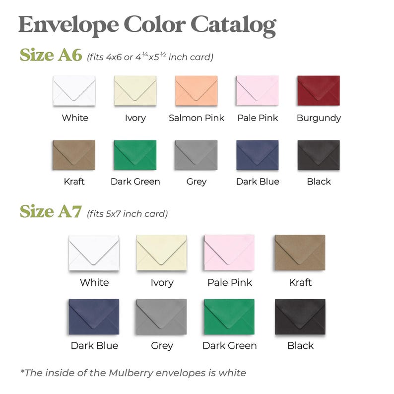May include: Envelope color catalog showing different colors of envelopes in sizes A6 and A7. The A6 size fits 4x6 or 4 1/2 x 5 1/2 inch cards. The A7 size fits 5x7 inch cards. Colors include white, ivory, salmon pink, pale pink, burgundy, kraft, dark green, grey, dark blue, and black.