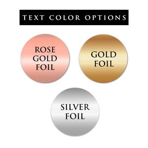 Text color options -  rose gold foil, gold foil, silver foil