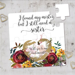 Floral I Found My Mister But I Still Need My Sister Bridesmaid Proposal Puzzle Custom Bridesmaid Gift Maid of Honor Proposal Puzzle