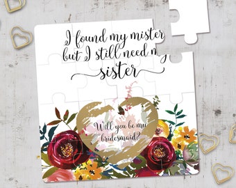 Floral I Found My Mister But I Still Need My Sister Bridesmaid Proposal Puzzle Custom Bridesmaid Gift Maid of Honor Proposal Puzzle