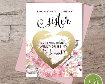 Soon You will be my Sister Bridesmaid Card Blush Pink Gold Bridesmaid proposal Ask Sister to be in my Wedding Sister Proposal Funny Scratch