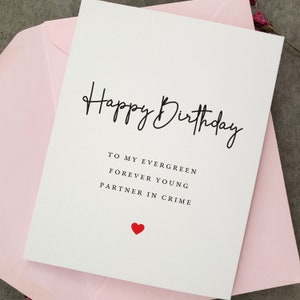 Happy Birthday Card to my Evergreen forever young Partner in Crime, Boyfriend, Girlfriend, Cute Best Friend Bday Cards, Card for Him or Her