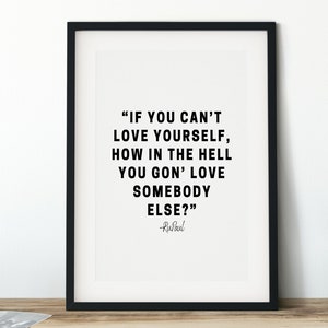 If You Can't Love Yourself, How In The Hell You Gon' Love Somebody Else- Quote RuPaul Digital Art-Confidence, Motivational, Bedroom Art image 1