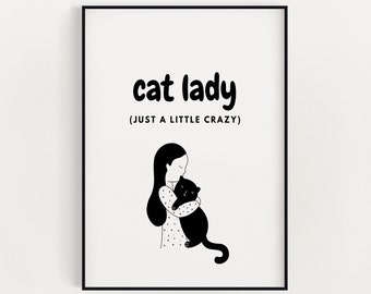 Cat Lady Art Print: Funny Cat Lover Gift (Digital Download)