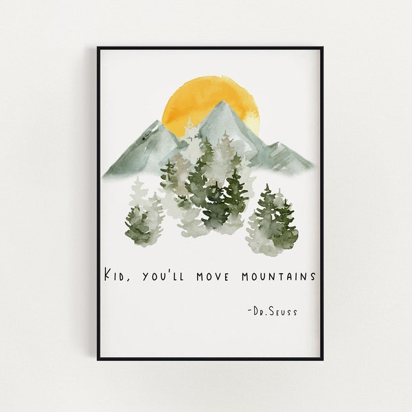 Kid, You'll Move Mountains Quote Dr.Seuss, Nursery Wall Art, Baby/Toddler Art Print, Landscape, Forest, Baby Shower Gift, Digital Download