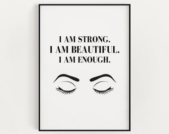 I am Strong. I am Beautiful. I am Enough. Self-Love Art, Bedroom Wall Art, Body Confidence, Body Positivity, Digital Download, Makeup Room